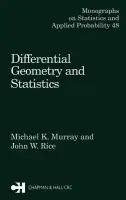 Differential Geometry and Statistics - Murray, M.K.