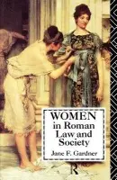 Women in Roman Law and Society - Gardner, Jane F.