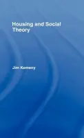 Housing and Social Theory - Kemeny, Jim