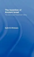 Invention of Ancient Israel - Whitelam, Keith W.