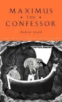 Maximus the Confessor - Louth, Andrew (Durham University, UK)