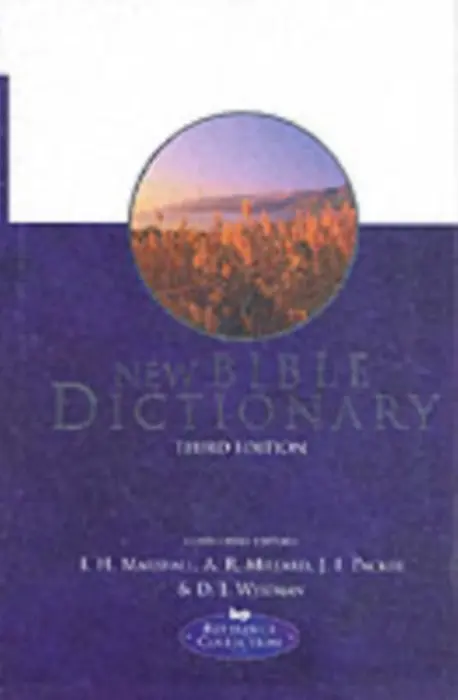 New Bible Dictionary - Wiseman, I H Marshall, A R Millard, J I Packer and D J