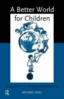 Better World for Children? - King, Michael