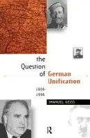 Question of German Unification - Geiss, Imanuel