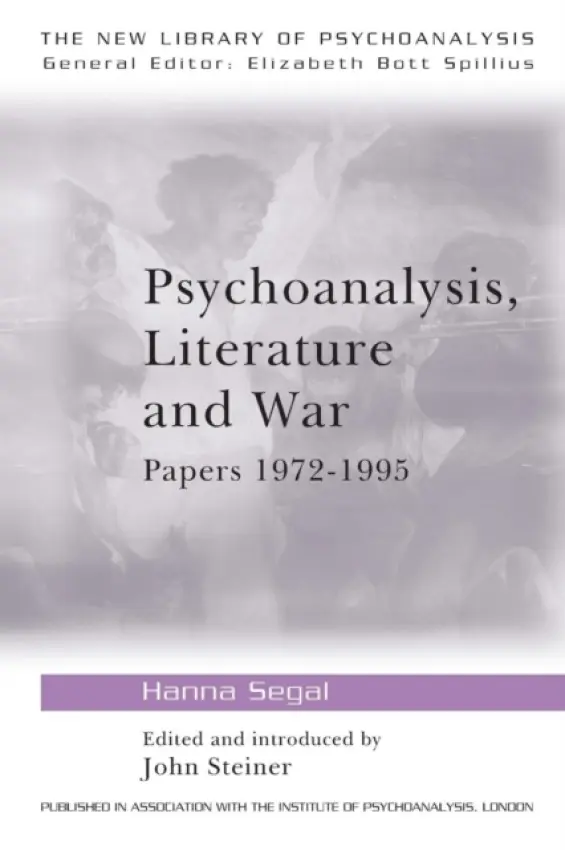 Psychoanalysis, Literature and War - Segal, Hanna
