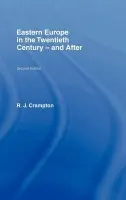Eastern Europe in the Twentieth Century - And After - Crampton, R. J. (St Edmund's College, University of Oxford, UK)