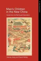 Mao's Children in the New China - Jiang, Yarong (University of Wyoming, USA) a Ashley, David (University of Wyoming, USA)