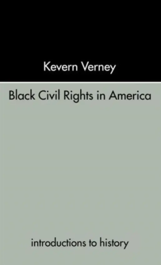 Black Civil Rights in America - Verney, Kevern (Edge Hill College of Higher Education, UK)