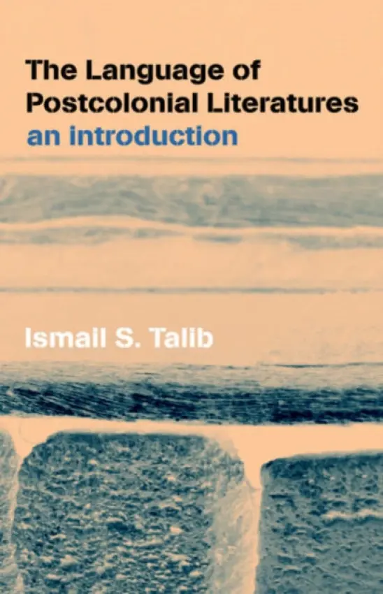 Language of Postcolonial Literatures - Talib, Ismail S.