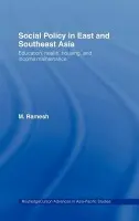 Social Policy in East and Southeast Asia - Ramesh, M.