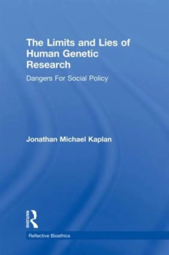 Limits and Lies of Human Genetic Research - Kaplan, Jonathan Michael