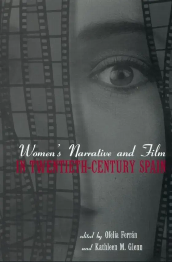 Women's Narrative and Film in 20th Century Spain