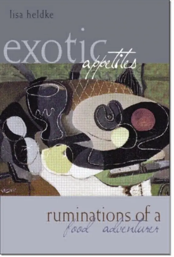 Exotic Appetites - Heldke, Lisa