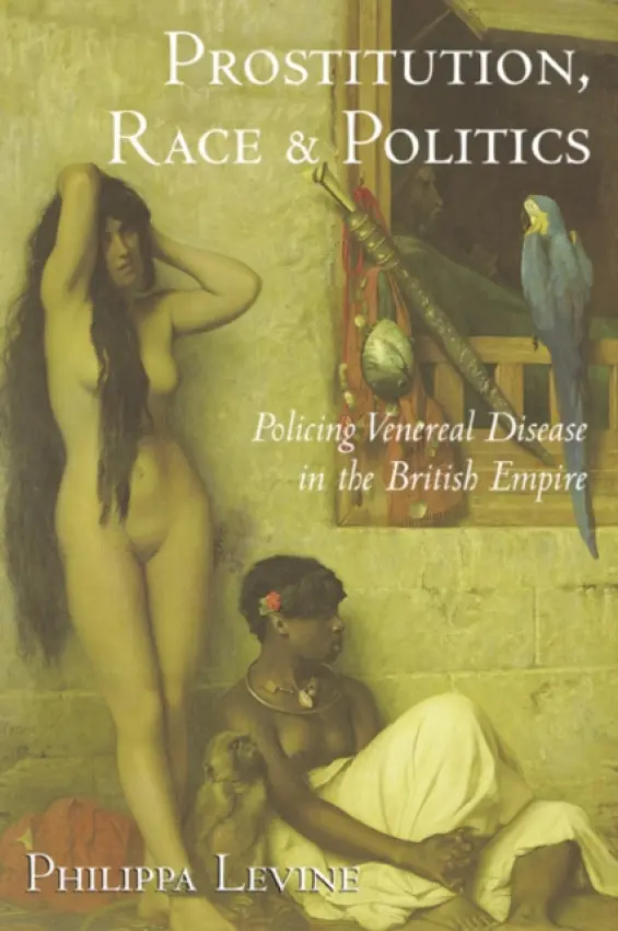 Prostitution, Race and Politics - Levine, Philippa