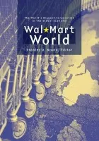 Wal-Mart World - Brunn, Stanley D. (Stanley D. Brunn, Professor of Geography, University of Kentucky, USA)