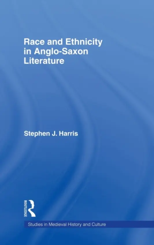 Race and Ethnicity in Anglo-Saxon Literature - Harris, Stephen