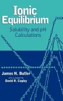 Ionic Equilibrium - Butler, James N. (Harvard University, Cambridge, Massachusetts)