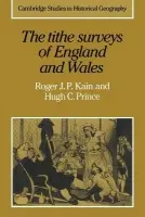 Tithe Surveys of England and Wales - Kain, Roger J. P. (University of Exeter) a Prince, Hugh C. (University College London)