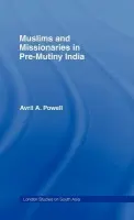 Muslims and Missionaries in Pre-Mutiny India - Powell, Avril Ann