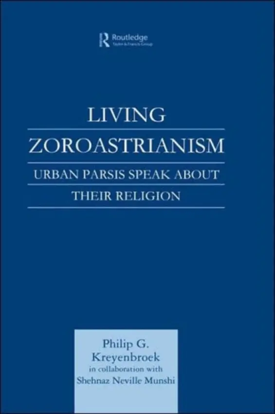 Living Zoroastrianism - Kreyenbroek, Philip G.