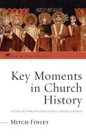 Key Moments in Church History - Finley, Mitch