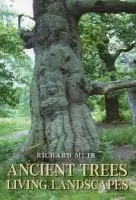 Ancient Trees, Living Landscapes - Muir, Richard