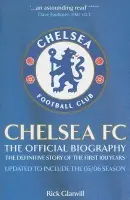 Chelsea FC: The Official Biography - Rick Glanvill