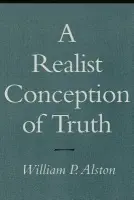 Realist Conception of Truth - Alston, William P.