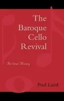 Baroque Cello Revival - Laird, Paul R.
