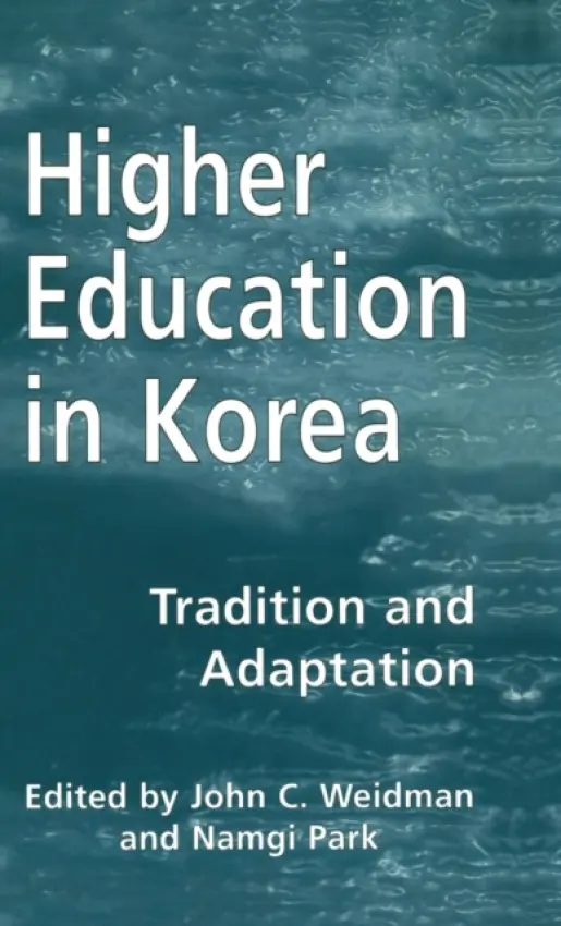 Higher Education in Korea - Park, Namgi a Weidman, John
