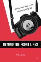 Beyond the Front Lines - Seib, P.