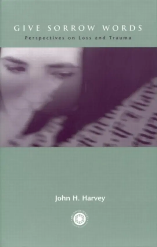 Give Sorrow Words - Harvey, John H.