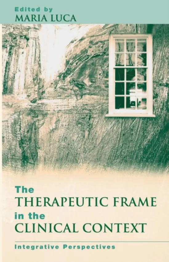 Therapeutic Frame in the Clinical Context - Luca, Maria
