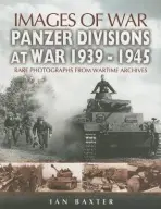 Panzer-divisions at War 1939-1945 (Images of War Series) - Baxter, Ian