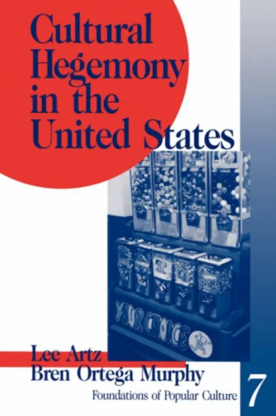Cultural Hegemony in the United States - Artz, Lee a Murphy, Bren A.