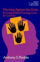 Dramatizing Theologies - Reddie, Anthony G.