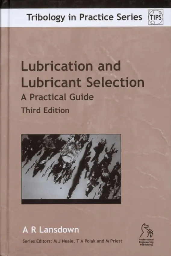 Lubrication and Lubricant Selection - Lansdown, A. R.