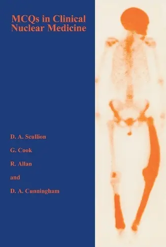 MCQS in Clinical Nuclear Medicine - Allan, Rosie a Cook, Gary J. R. a Cunningham, Deborah a Scullion, David