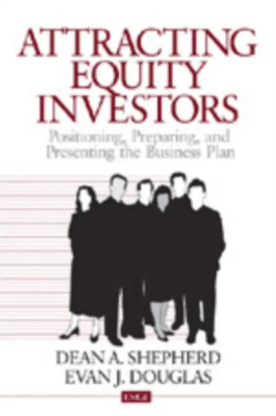 Attracting Equity Investors - Shepherd, Dean  A. a Douglas, Evan J.
