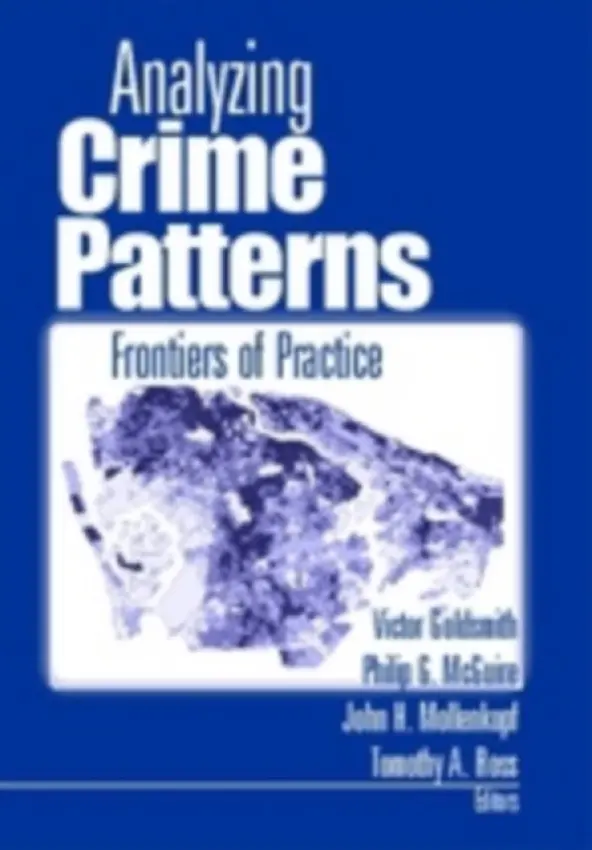 Analyzing Crime Patterns - Goldsmith, Victor a McGuire, Philip G. a Mollenkopf, John H. a Ross, Timothy A.