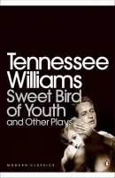 Sweet Bird of Youth and Other Plays - Williams, Tennessee