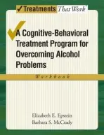 Overcoming Alcohol Use Problems: Workbook - Epstein, Elizabeth E. (Associate Research Professor, Center of Alcohol Studies, Associate Research Professor, Center of Alcohol Studies, Rutgers University, New Brunswick, New Jersey, USA) a McCrady, Barbara S. (Professor II, Center of Alcohol Studies and G