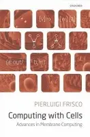 Computing with Cells - Frisco, Pierluigi (Department of Computer Science, Herriot Watt University)