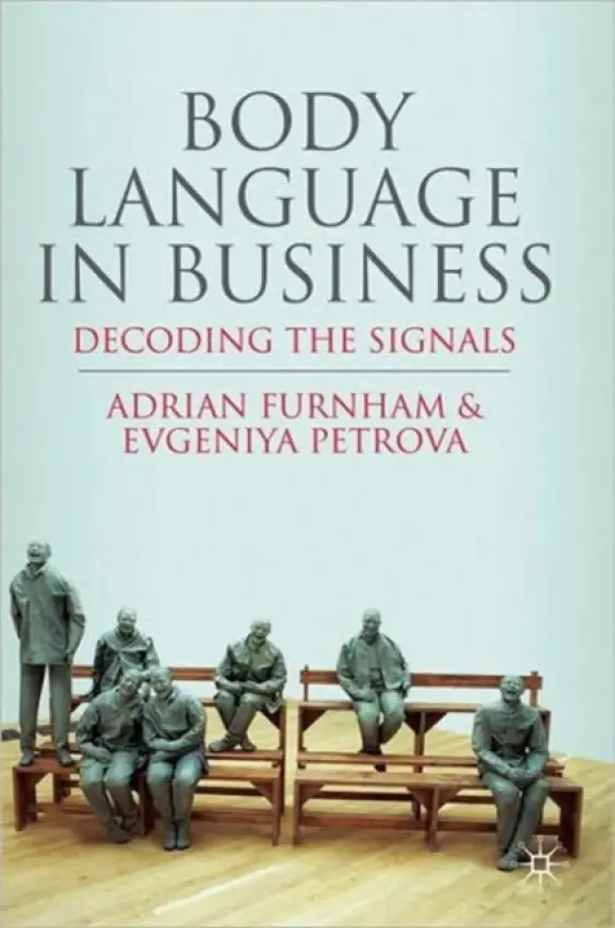 Body Language in Business - Furnham, A. a Petrova, E.