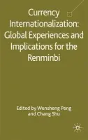 Currency Internationalization: Global Experiences and Implications for the Renminbi