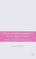 African Women Immigrants in the United States - Arthur, J.