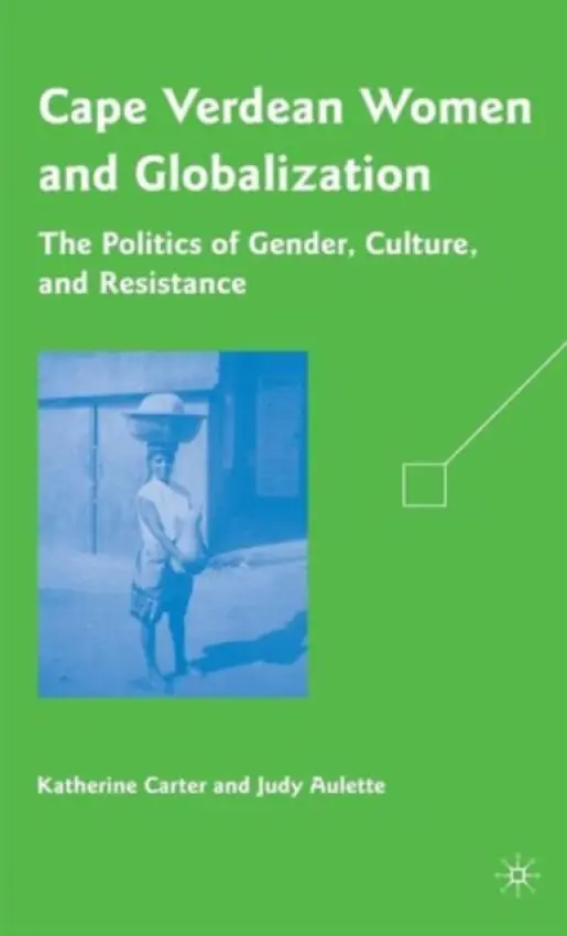 Cape Verdean Women and Globalization - Carter, K. a Aulette, J.