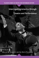Interrogating America through Theatre and Performance