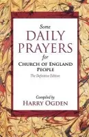 Some Daily Prayers for Church of England People - Ogden, Harry