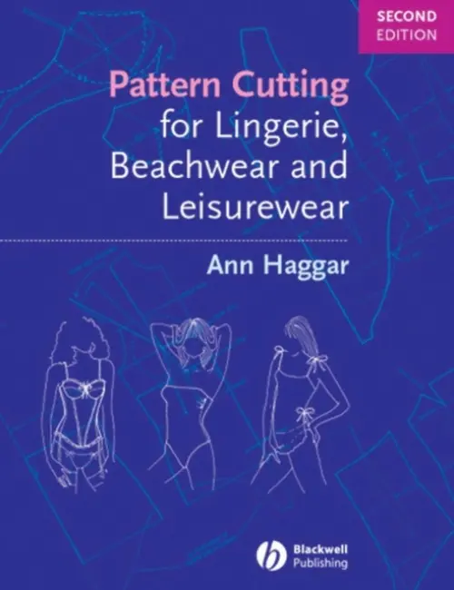 Pattern Cutting for Lingerie, Beachwear and Leisurewear - Haggar, Ann